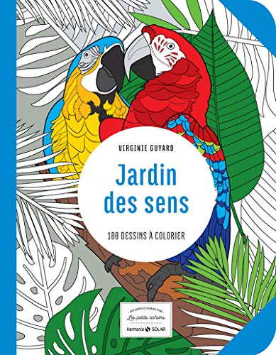 Jardin des sens : 100 dessins à colorier