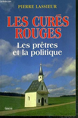 Les curés rouges : les prêtres et la politique
