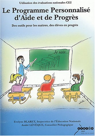 Le programme personnalisé d'aide et de progrès : des outils pour les maîtres, des élèves en progrès 