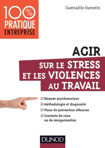 Agir sur le stress et les violences au travail