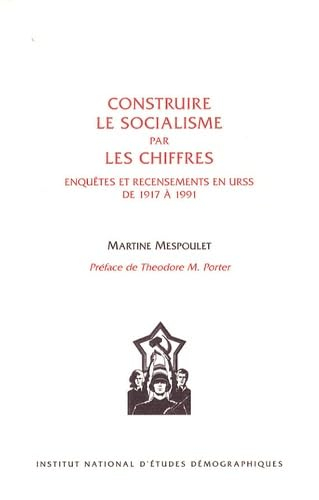 Construire le socialisme par les chiffres : enquêtes et recensements en URSS de 1917 à 1991