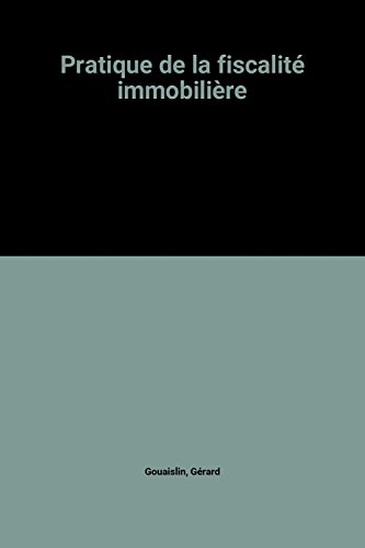 Pratique de la fiscalité immobilière