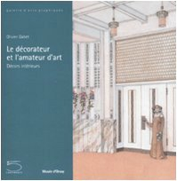 Le décorateur et l'amateur d'art : décors intérieurs