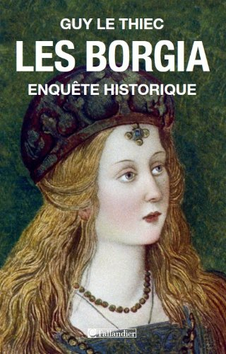 Les Borgia : enquête historique
