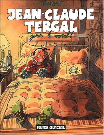 Jean-Claude Tergal. Vol. 1. Jean-Claude Tergal garde le moral