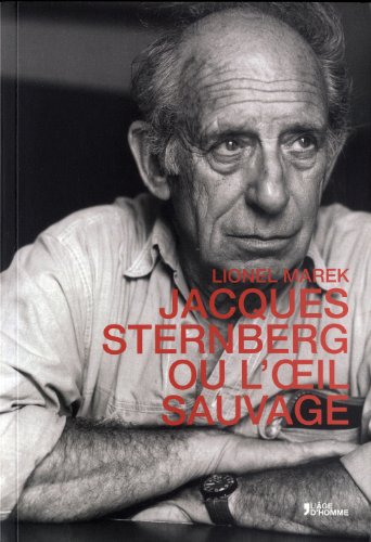 Jacques Sternberg ou L'oeil sauvage