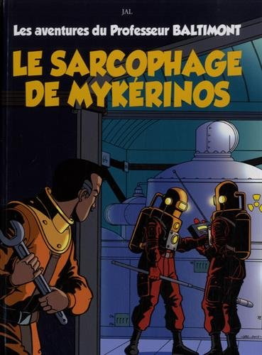 Les aventures du professeur Baltimont. Vol. 1. Le sarcophage de Mykérinos