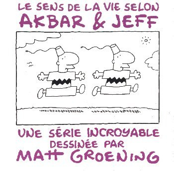 Le Sens de la vie selon Akbar et Jeff : une série incroyable