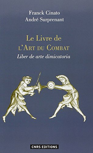 Le livre de l'art du combat : commentaires et exemples. Liber de arte dimicatoria : commentaires et 