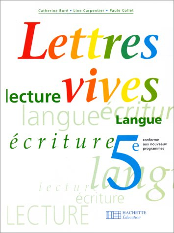 Lettres vives, 5e : lecture, langue, écriture