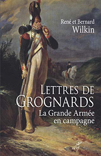 Lettres de grognards : la Grande Armée en campagne