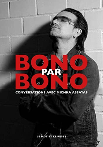 Bono par Bono : conversations avec Michka Assayas