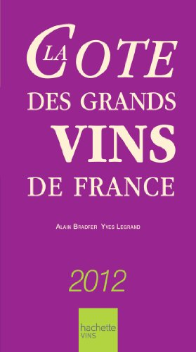 La cote des grands vins de France 2012