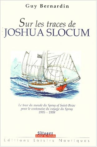 Sur les traces de Joshua Slocum : le tour du monde du Spray of Saint-Brieuc, pour le centenaire du v