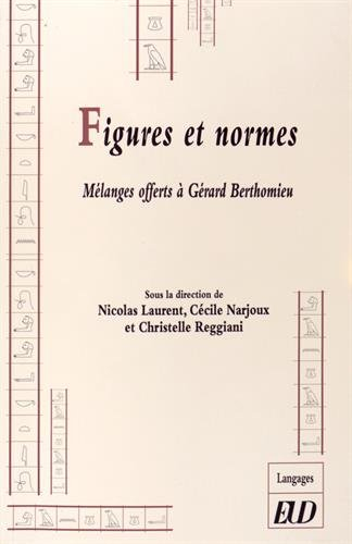 Figures et normes : mélanges offerts à Gérard Berthomieu