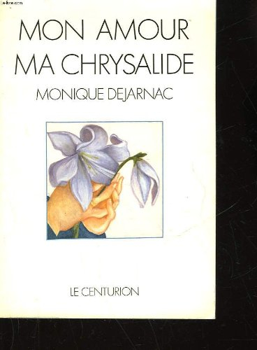 Mon amour, ma chrysalide