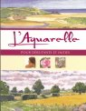 L'aquarelle pour débutants et initiés
