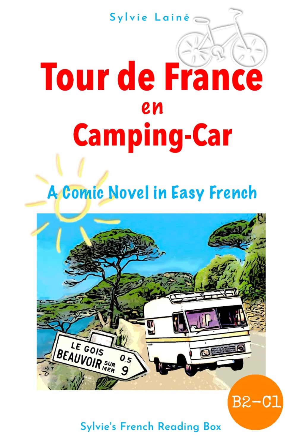 Tour de France, A Comic Novel in Easy French: Intermediate Level