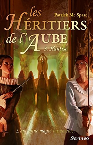 Les héritiers de l'aube : l'ancienne magie vit en eux.... Vol. 3. Hantise