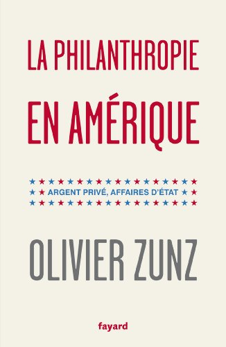 La philanthropie en Amérique : argent privé, affaires d'Etat