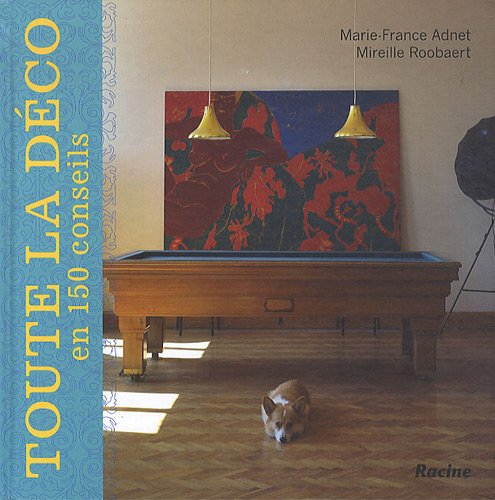 Toute la déco en 150 conseils