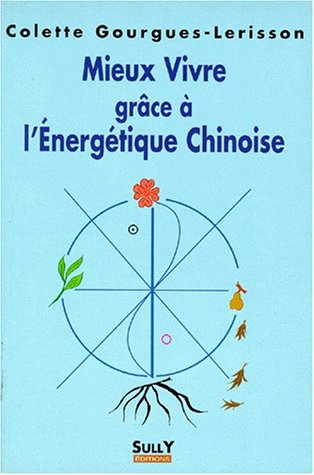 Mieux vivre grâce à l'énergétique chinoise