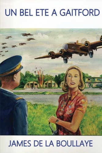 un bel eté à gaitford: les amours contrariées d?une mystérieuse anglaise et d'un officier français, 