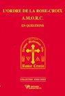 L'ordre de la Rose-croix, AMORC en questions