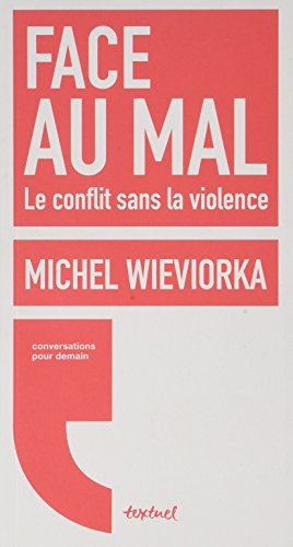 Face au mal : le conflit sans la violence : conversation avec Régis Meyran