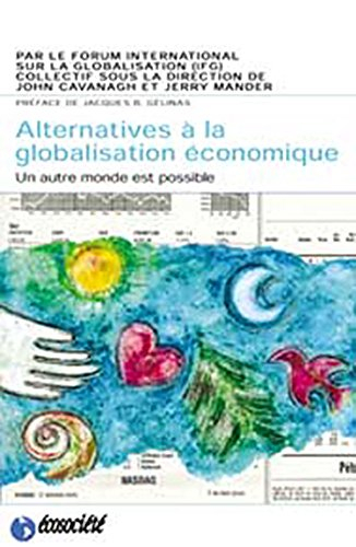 alternatives à  la globalisation économique. un monde meilleur est possible