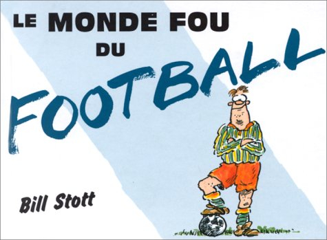 Le monde fou du football