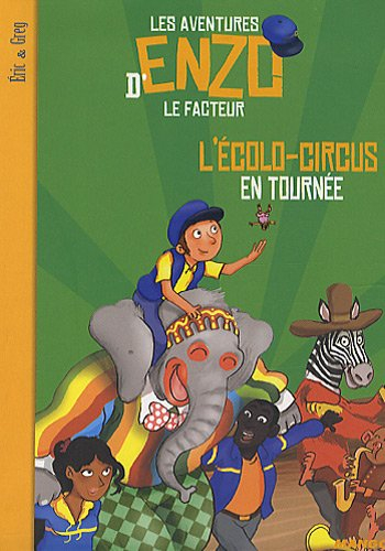Les aventures d'Enzo le facteur. Vol. 4. L'écolo-circus en tournée