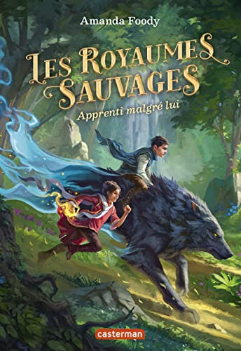 Les royaumes sauvages. Vol. 1. Apprenti malgré lui