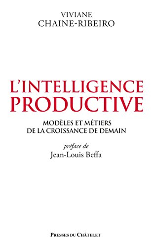 L'intelligence productive : modèles et métiers de la croissance de demain