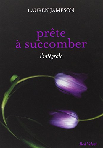 Prête à succomber : l'intégrale