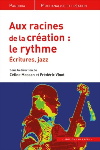 Aux racines de la création : le rythme : écritures, jazz