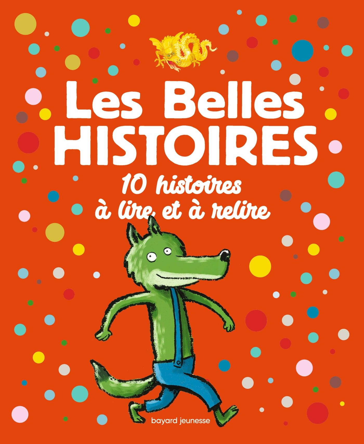 Les belles histoires : 10 histoires à lire et à relire