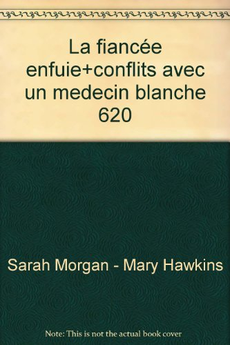 La fiancée enfuie. Conflits avec un médecin