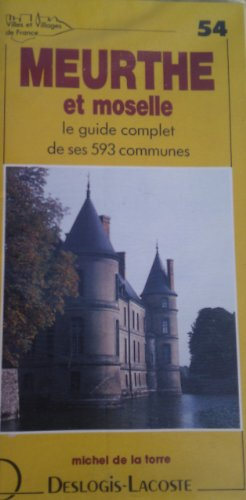 Meurthe-et-Moselle : histoire, géographie, nature, arts