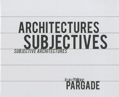Architectures subjectives. Subjective architectures