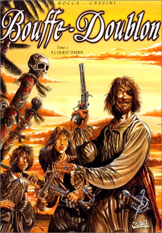 Bouffe-Doublon. Vol. 2. A l'ouest d'Eden