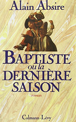 Baptiste ou la Dernière saison