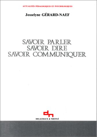 Savoir parler, savoir dire, savoir communiquer