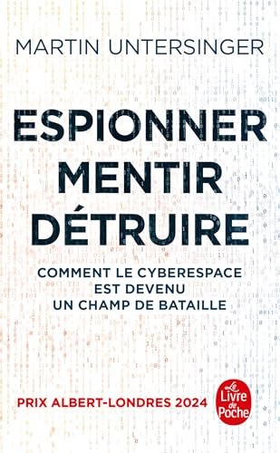 Espionner, mentir, détruire : comment le cyberespace est devenu un champ de bataille