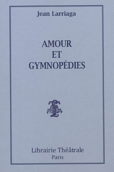 Amour et gymnopédies