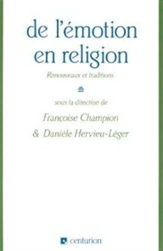 De l'émotion en religion : renouveaux et traditions