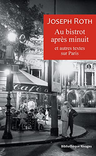 Au bistrot après minuit : et autres textes sur Paris