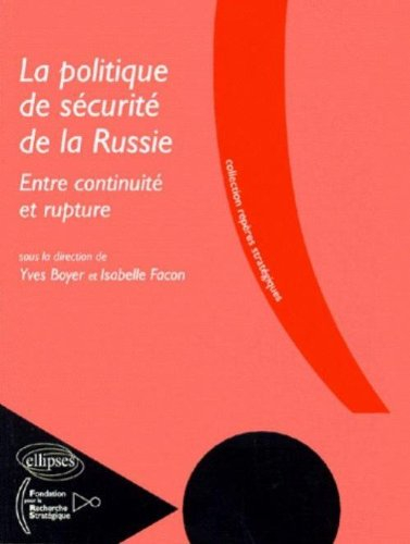La politique de sécurité de la Russie : entre continuité et rupture