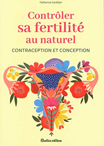 Contrôler sa fertilité au naturel : contraception et conception