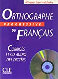 Orthographe progressive du français Niveau intermédiaire: Corrigés